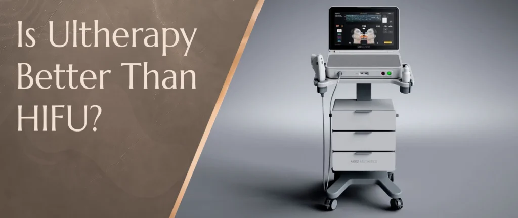 Ultherapy vs HIFU